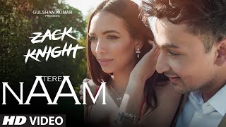 Tere Naam Video Song  Zack Knight  Latest Hindi Song  TSeries [upl. by Alyahs]