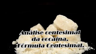 Análise centesimal da cocaína Fórmula Centesimal [upl. by Nad]