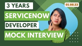 Mock Interview for 3 Years ServiceNow Developer At 1 Aug 2023 [upl. by Yllil]