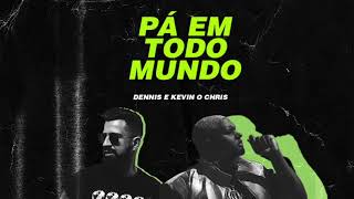 Dennis e Kevin O Chris  Pá Em Todo Mundo [upl. by Hew]