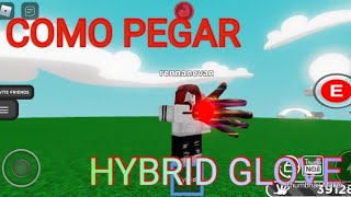 COMO PEGAR HYBRID GLOVE SLAP BATTLES ROBLOX [upl. by Aneeuq]