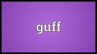 Guff Meaning [upl. by Brazee]