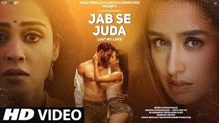 New Song 2024  New Hindi Song  Jab Se Juda Lost My Love  New Sad Song  Hindi Video Song [upl. by Ahsyekat40]