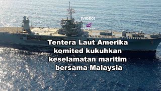 Tentera Laut Amerika komited kukuhkan keselamatan maritim bersama Malaysia [upl. by Cychosz]