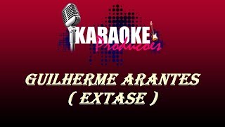 GUILHERME ARANTES  EXTASE  KARAOKE [upl. by Nohsar]