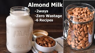 How To Make Almond Milk At Home Almond Milk 2 way Zero Wastage 6 Recipes  Almond milk recipe [upl. by Tnairb587]