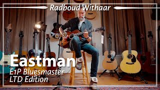 Eastman E1P Bluesmaster LTD Edition played by Radboud Withaar  Demo [upl. by Wandie]