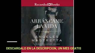 ARRANCAME LA VIDAaudiolibroANGELES MASTRETTA [upl. by Aehsa969]