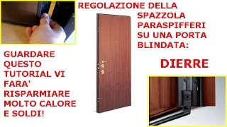 Porte blindate DIERRE  Tutorial per regolazione spazzola paraspifferi [upl. by Rubin]