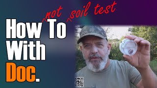 How to Soil Test Wrong with Doc [upl. by Valry]