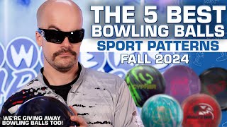 The FIVE BEST Bowling Balls For Sport Patterns  Fall 2024 [upl. by Aufmann]