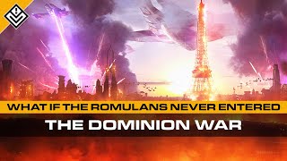 What if the Romulans Never Entered The Dominion War  Star Trek [upl. by Byron]