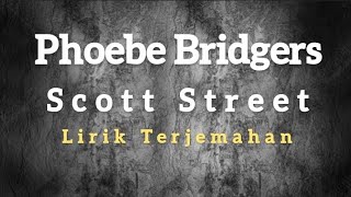 Phoebe Bridgers  Scott Street Lirik Terjemahan [upl. by Ardiekal472]