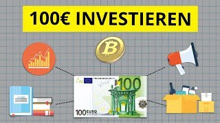 Wie investiert man 100€ Die 5 besten Wege [upl. by Xanthe]