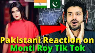 Pakistani React on Monti Roy TIKTOK VIDEOS  Reaction Vlogger [upl. by Ennayelhsa115]