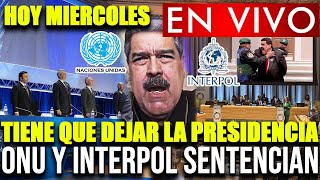 ¡IMPORTANTE🔴 LA ONU Y LA INTERPOL SENTENCIAN A MADURO ¡SU CAIDA DEFINITIVA  HOY MIERCOLES [upl. by Gorton]