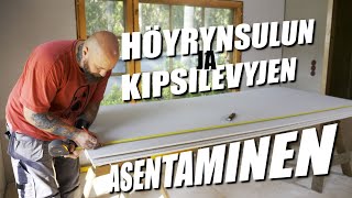 HÖYRYNSULUN ja KIPSILEVYJEN ASENTAMINEN  Rakenna Itse [upl. by Narcho928]