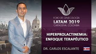 2019 08  Hiperprolactinemia Enfoque Terapéutico  Dr Carlos Escalante [upl. by Jessa537]