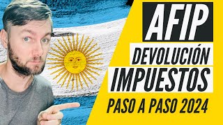 ⭕️AFIP  DEVOLUCIÓN de IMPUESTOS 👉🏻 PASO A PASO 👉🏻 2024 [upl. by Huang]