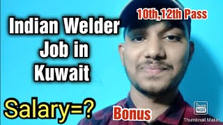 Indian Welder Salary in KuwaitAll Details Requirements [upl. by Drooff335]