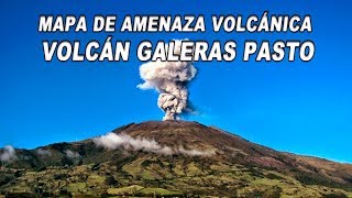 Mapa de Amenaza Volcánica ▷ Volcán Galeras Pasto Nariño Colombia [upl. by Ailiec]