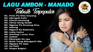 Full Album Lagu Ambon  Manado Terpopuler  Enak Didengar Dalam Perjalanan Jauh  Cinta Seng Salah [upl. by Tina682]