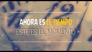 Ahora es el Tiempo  Varios Artistas   Lyric [upl. by Dimah383]