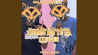 ZORRO NO TE LA LLEVES feat Tico Saldo [upl. by Novyar]