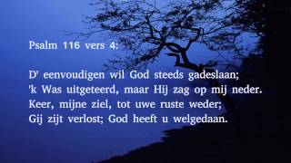 Psalm 116 vers 1 4 10 en 11  God heb ik lief want die getrouwe HEER [upl. by Llig]