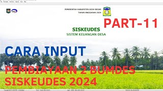 CARA INPUT PEMBIAYAAN 2 BUMDES APLIKASI SISKEUDES 2024 [upl. by Ainehs]