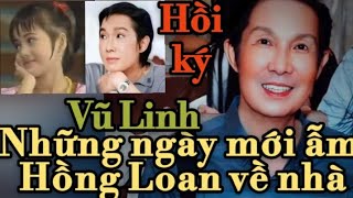 Hồi ký Ns Vũ Linh Những Ngày Đầu Mới Ẩm Hồng Loan Về Nhà Lang Thang vlog [upl. by Cyb289]