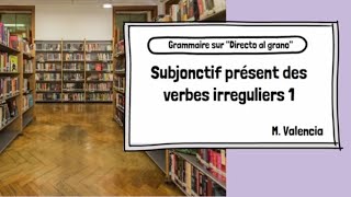 Subjonctif présent en espagnol verbes irreguliers 1 [upl. by Anoirb]