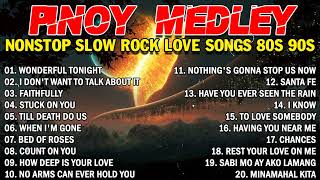 SLOW ROCK MEDLEY COLLECTION 💖 NONSTOP SLOW ROCK LOVE SONGS 80S 90S 💖 MGA LUMANG TUGTUGIN NOONG 90S [upl. by Zubkoff]