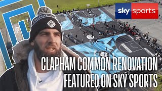 Clapham Common Basketball Courts Renovation  Sky Sports Feature [upl. by Other]