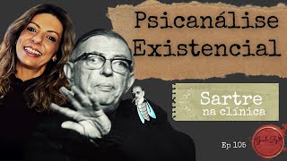 Ep 105 O que é Psicanálise Existencial Sartre e psicologia fenomenológicaexistencial [upl. by Alidis]