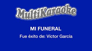 Mi Funeral  Multikaraoke  Fue Éxito De Víctor Garcia [upl. by Nikolas]