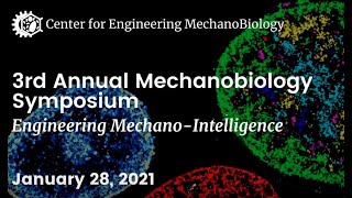 3rd Annual Mechanobiology SymposiumJan 28 2021 [upl. by Jodoin]