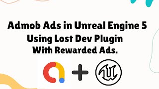 Admob ads in Unreal Engine 5 With Rewarded Ads  Lost Dev [upl. by Alaecim847]