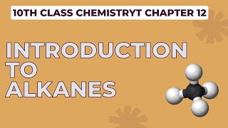 10th class chemistry  chapter 12  Alkanes jhwconcepts711 [upl. by Maggee343]