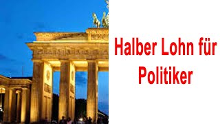 Halber Lohn für Politiker [upl. by Kassab802]