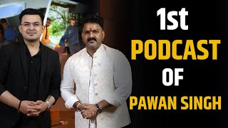 1St Podcast of Pawan Singh Will Be Out Today 4PM  Power Star  Shubhankar Mishra [upl. by Richy]