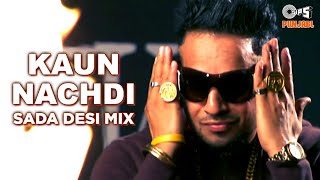 JAZZY B Songs  KAUN NACHDI  Sada Desi Mix  90s Punjabi Popular Songs  Punjabi Pop Hits [upl. by Myrah]