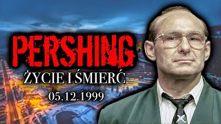 PERSHING  ŻYCIE I ŚMIERĆ  5 GRUDNIA 1999  POCZĄTEK KOŃCA MAFII PRUSZKOWSKIEJ [upl. by Faust909]