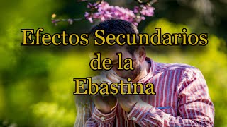 Efectos Secundarios de la Ebastina [upl. by Baptista]