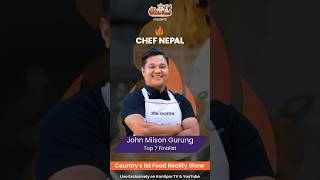 Meet Finalist 4 John Milson Gurung  ChefNepal  KantipurTVHD  chefsantosh [upl. by Amolap]