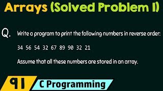 Arrays in C Solved Problem 1 [upl. by Nwahsud]