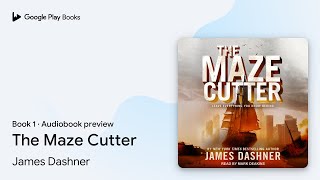 The Maze Cutter Book 1 by James Dashner · Audiobook preview [upl. by Daahsar534]