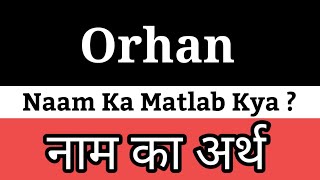 Orhan Name Meaning  Orhan Ka Arth Kya Hota Hai  Orhan Naam Ka Matlab Kya Hota Hai  Orhan Naam [upl. by Viviane]