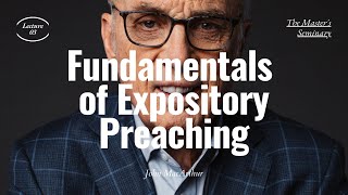 Lecture 3 Fundamentals of Expository Preaching  Dr John MacArthur [upl. by Flannery]