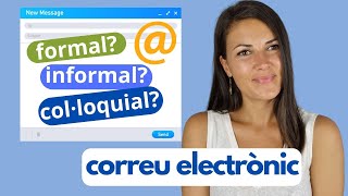 💡 Diferència entre correu electrònic FORMAL INFORMAL i COL·LOQUIAL [upl. by Berthoud]